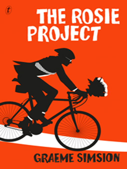 Title details for The Rosie Project by Graeme Simsion - Available